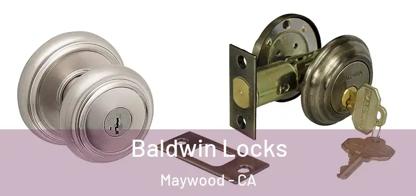  Baldwin Locks Maywood - CA