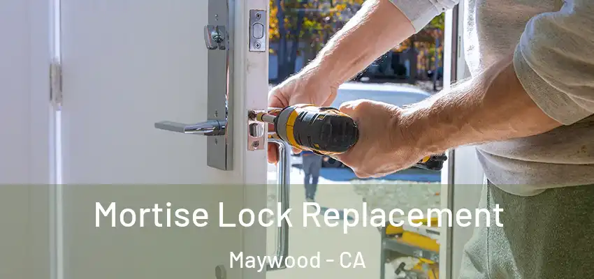  Mortise Lock Replacement Maywood - CA